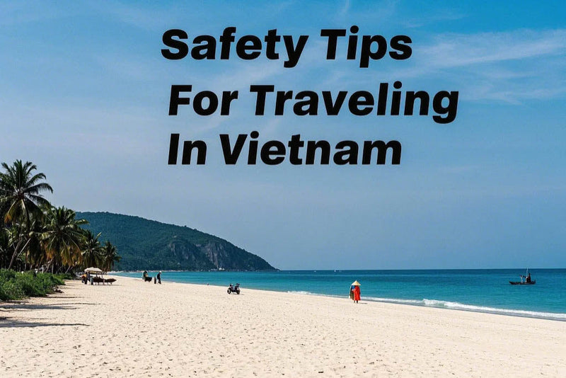 Safety Tips for Tourists in Vietnam